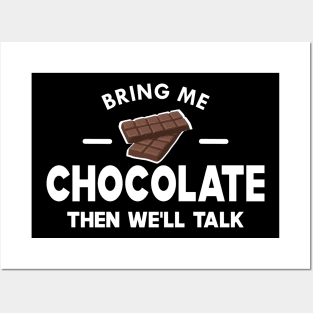 Chocolate - Bring me chocolate then we'll talk Posters and Art